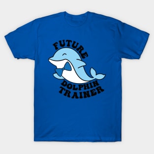 future dolphin trainer  gift T-Shirt